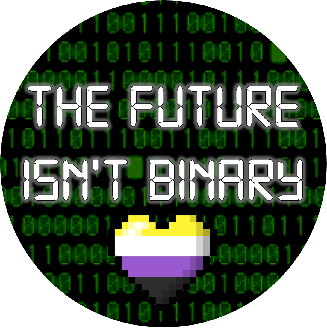 A Sticker which reads The Future Isn't Binary